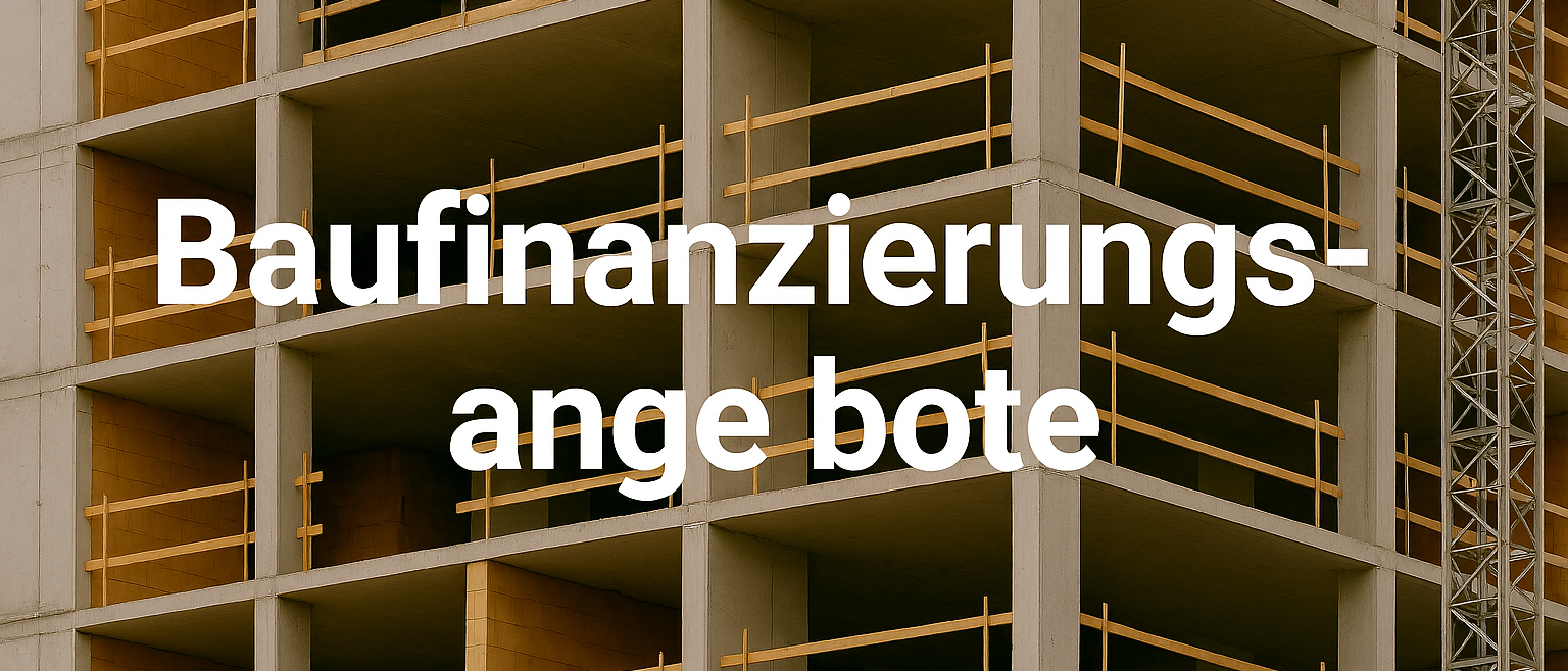 Baufinanzierungsangebote